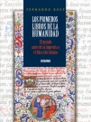 Primeros libros de la humanidad, Los. El mundo antes de la imprenta y el libro electrónico