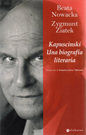 Kapuscinski. Una biografía literaria