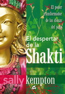 Despertar de la Shakti, El. El poder transformador de las diosas del yoga