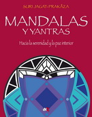 Mandalas y yantras. Hacia la serenidad y la paz interior