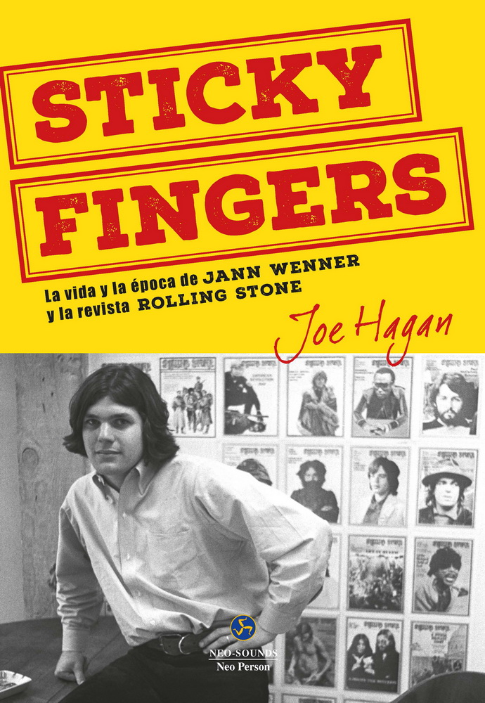 Sticky Fingers. La vida y la época de Jann Wenner y la revista Rolling Stone