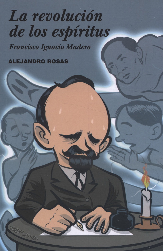 Revolución de los espíritus, La. Francisco Ignacio Madero