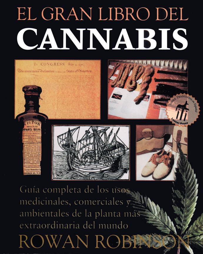 Gran libro del cannabis, El. Guía completa de los usos medicinales, comerciales y ambientales de la planta más extraordinaria del mundo